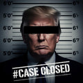 TRUMP MUGSHOT #CASE CLOSED - Limited Art Print